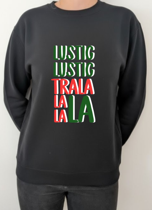 Sweatshirt "Lustig Lustig"